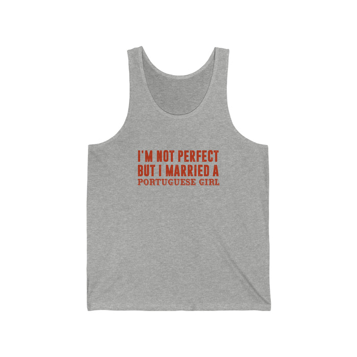 I'm Not Perfect But I Married a Portuguese Girl Tank Top