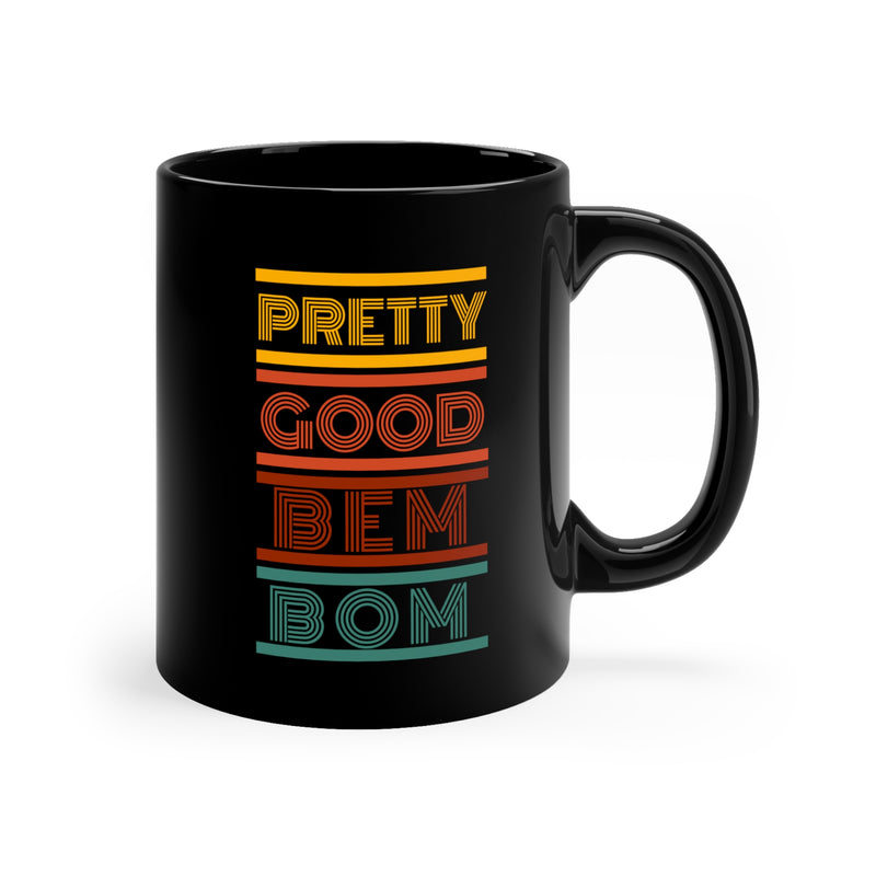 Pretty Good Bem Bom Mug