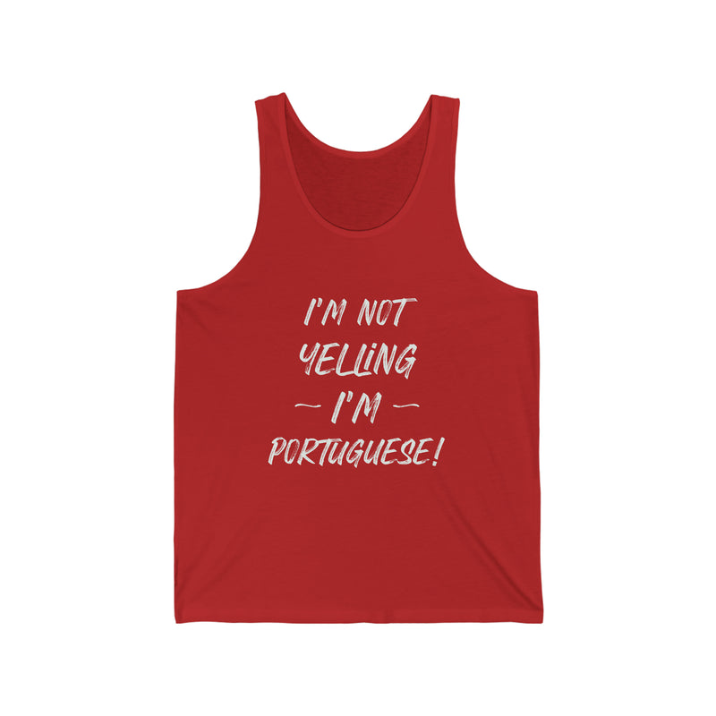 I'm Not Yelling I'm Portuguese Tank Top - Shopportuguese.com