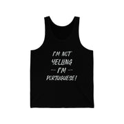 I'm Not Yelling I'm Portuguese Tank Top - Shopportuguese.com