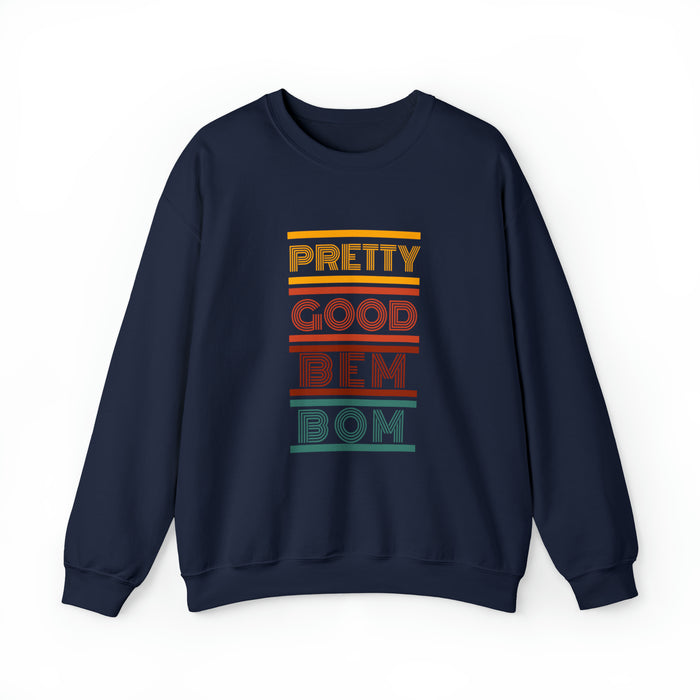 Pretty Good Bem Bom Sweatshirt