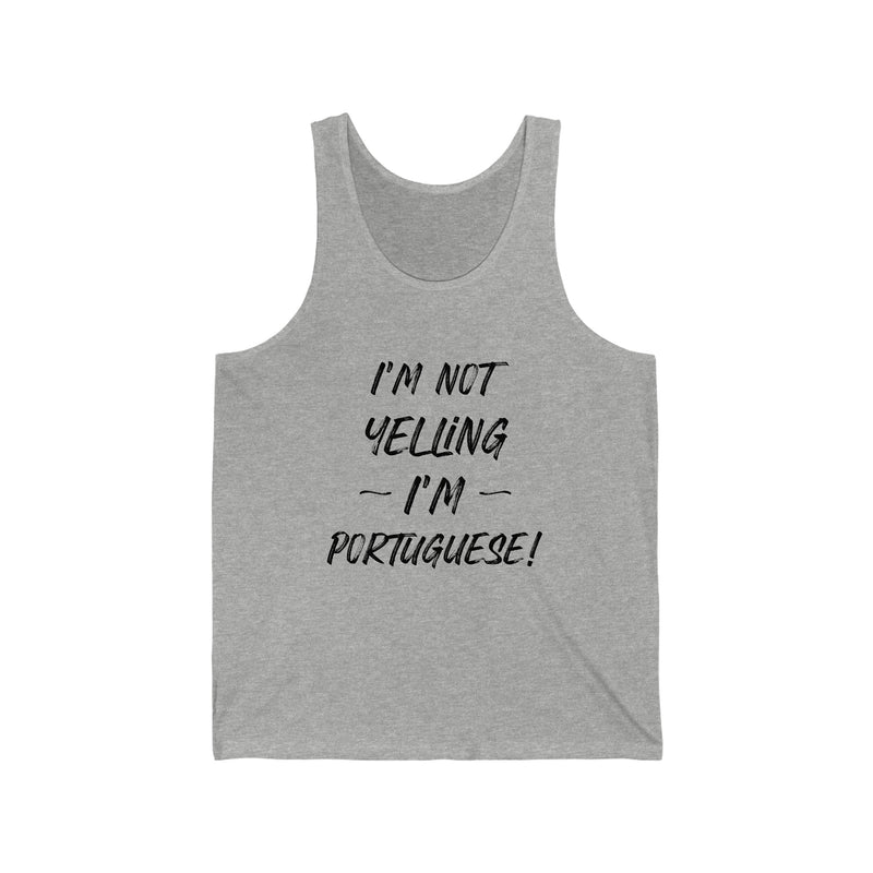 I'm Not Yelling I'm Portuguese Tank Top - Shopportuguese.com  
