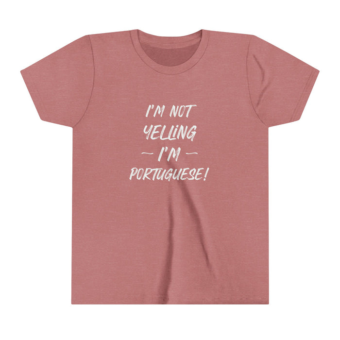 Youth Size I'm Not Yelling I'm Portuguse T-Shirt (S-XL)