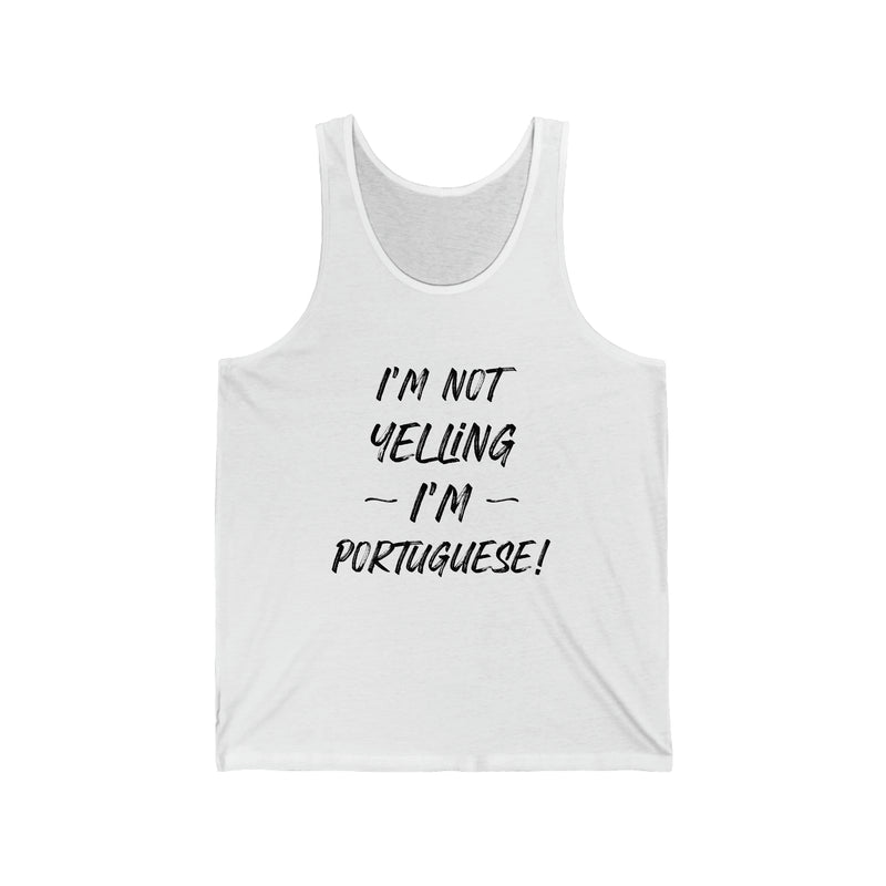 I'm Not Yelling I'm Portuguese Tank Top - Shopportuguese.com  