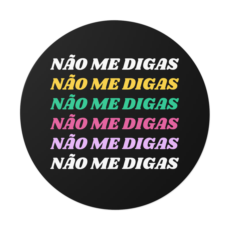 Não Me Digas Vinyl Sticker - Shopportuguese.com  