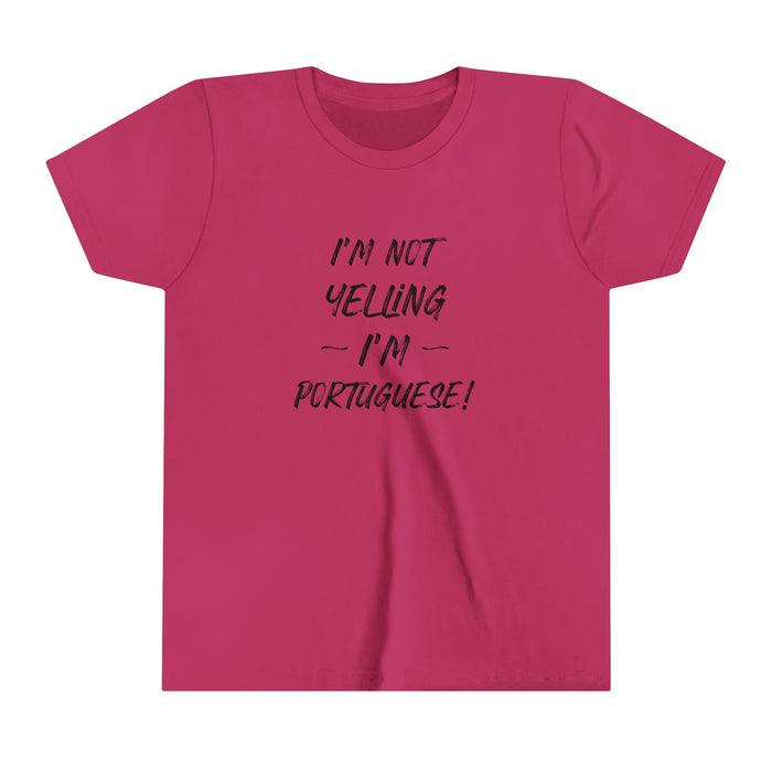 Youth Size I'm Not Yelling I'm Portuguse T-Shirt (S-XL)