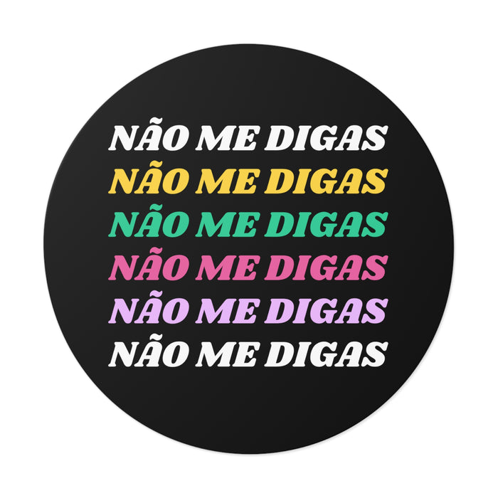 Não Me Digas Vinyl Sticker - Shopportuguese.com  