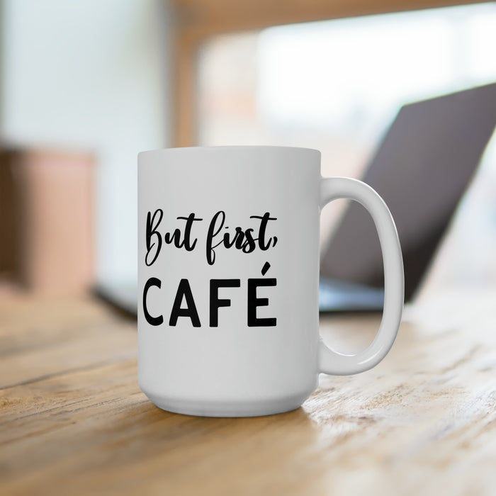 But first, Café Coffee Mug (15oz)