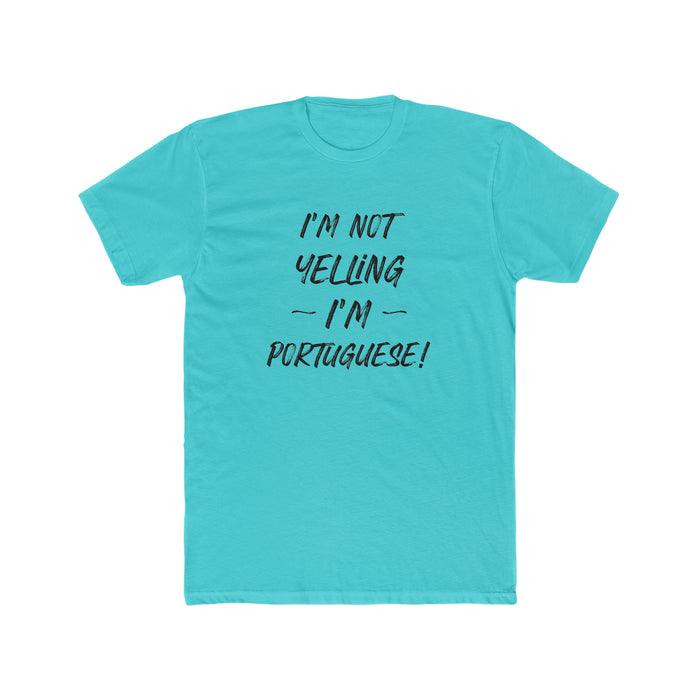 I'm Not Yelling I'm Portuguese T-Shirt