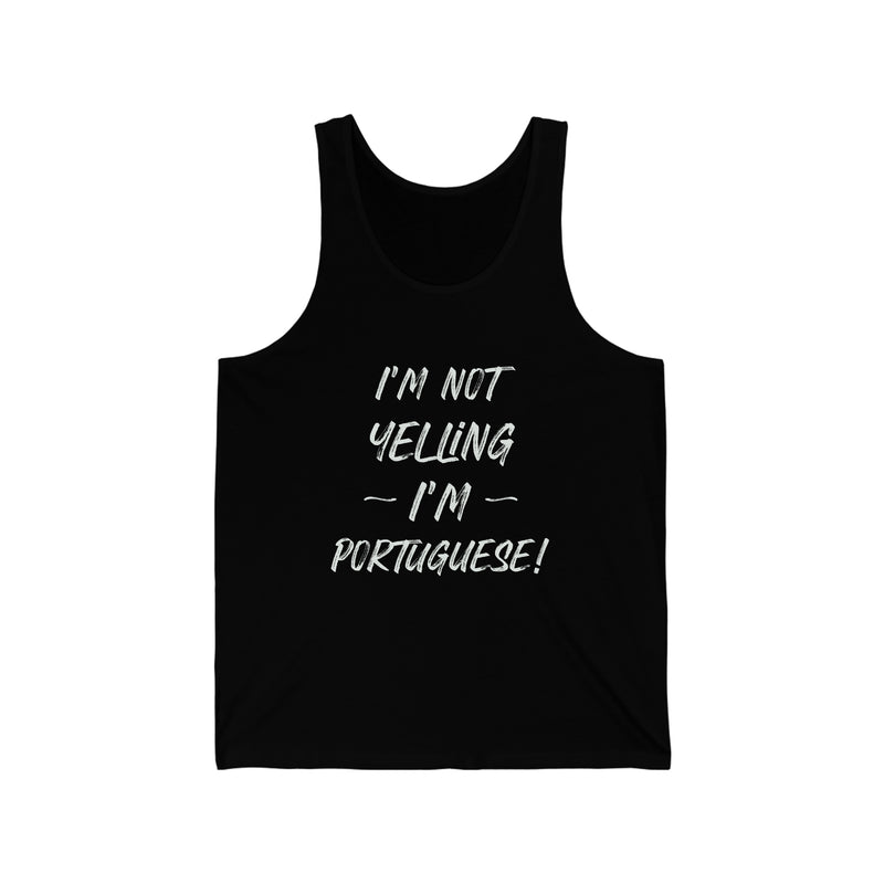 I'm Not Yelling I'm Portuguese Tank Top - Shopportuguese.com  