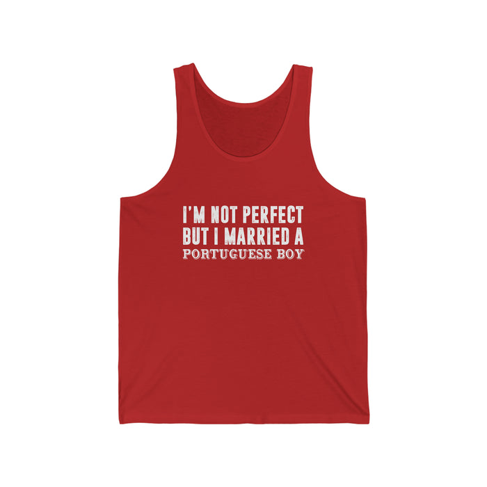 I'm Not Perfect But I Married a Portuguese Boy Tank Top