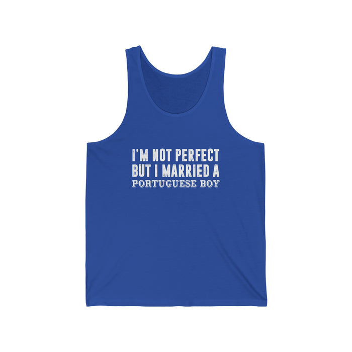 I'm Not Perfect But I Married a Portuguese Boy Tank Top