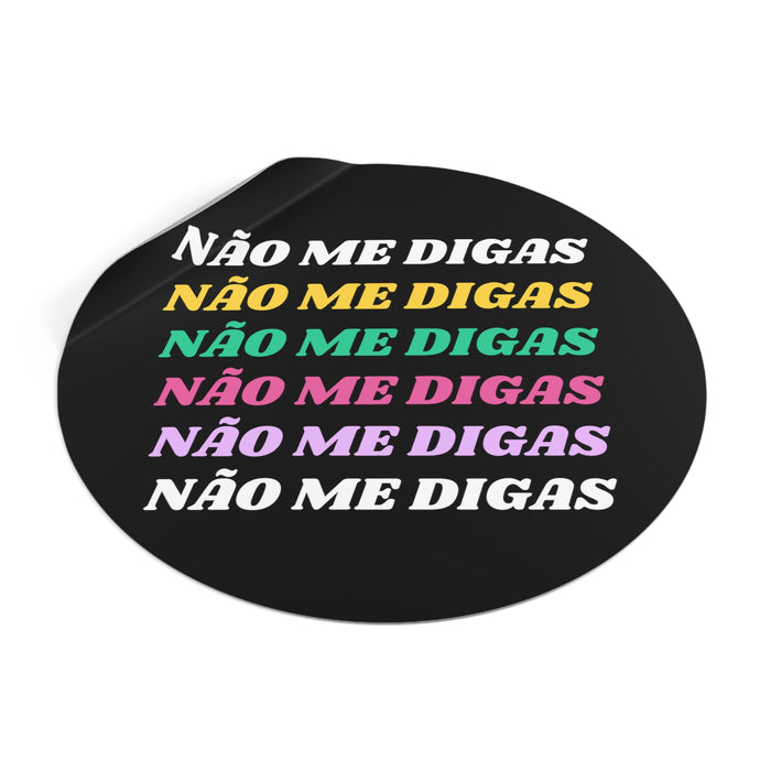 Não Me Digas Vinyl Sticker - Shopportuguese.com  