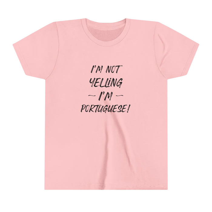 Youth Size I'm Not Yelling I'm Portuguse T-Shirt (S-XL)