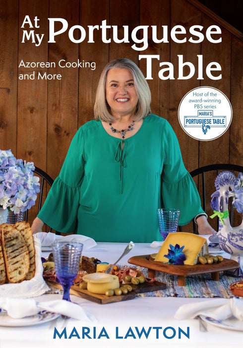 At My Portuguese Table: Azorean Cooking and More by Maria Lawton